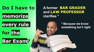 Do I Have to Memorize Every Rule for the Bar Exam? A Former Bar Grader Clarifies