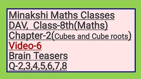 DAV Class-8(Maths) Chapter-2(Cubes and Cube roots), Video-6, Brain Teasers(Q-2,3,4,5,6,7,8)