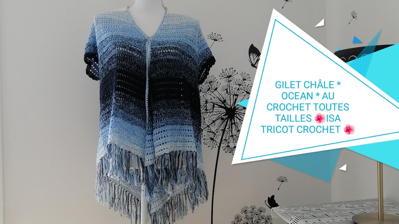 Tuto gilet châle *OCEAN * au crochet toutes tailles facile pas à pas (1/2)  partie 2/2 sous la vidéo - YouTube