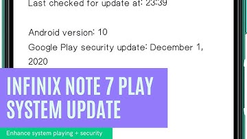 Infinix note 7 latest update of Google Play system Dec 1st | Enhance system & security