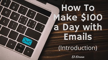 How To Make $100 a Day with Simple Emails Every Day