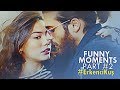 funny moments [Erkenci Kuş] PART#2 [canem]