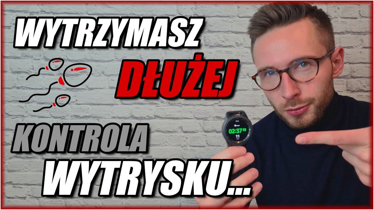 Przedwczesny wytrysk| W TEN SPOSÓB zapanujesz nad wytryskiem i przestaniesz dochodzić przedwcześnie!