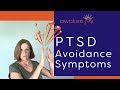 PTSD Avoidance Symptoms (Don't Make Things Worse!)