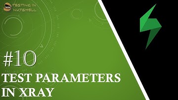 Tutorial #10 | Test Parameters in Xray | Parameterizing a Test | Data Driven Testing | Xray Tutorial
