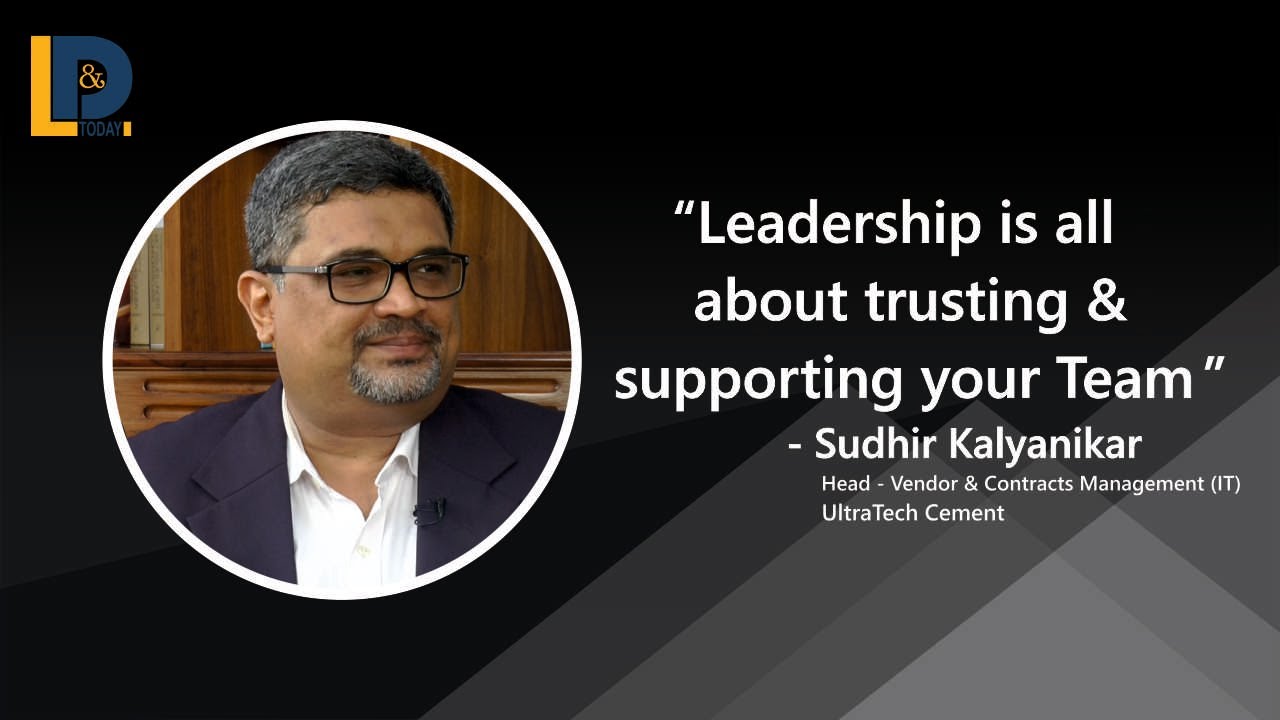 "Leadership is all about trusting & supporting your Team" | Sudhir Kalyanikar | LnDToday