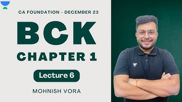 L 6 | BCK Chapter 1 | Mohnish Vora (MVSIR) | CA Foundation Dec 2023
