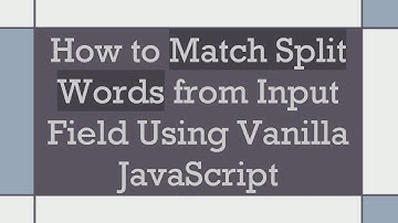 How to Match Split Words from Input Field Using Vanilla JavaScript