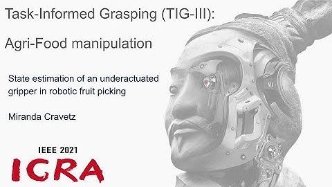 TIG-III workshop[Abstract Pres]State estimation of an underactuated gripper in robotic fruit picking