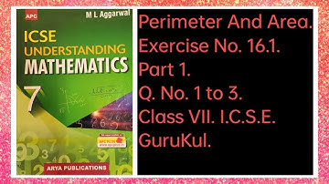 Perimeter And Area | Ex 16.1 P1 Class 7 | ML Aggarwal ICSE UNDERSTANDING MATHEMATICS | GuruKul2208