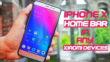 iPhone X Home Bar In Any Xiaomi Devices! Redmi Note 4/Redmi Note 5 Pro