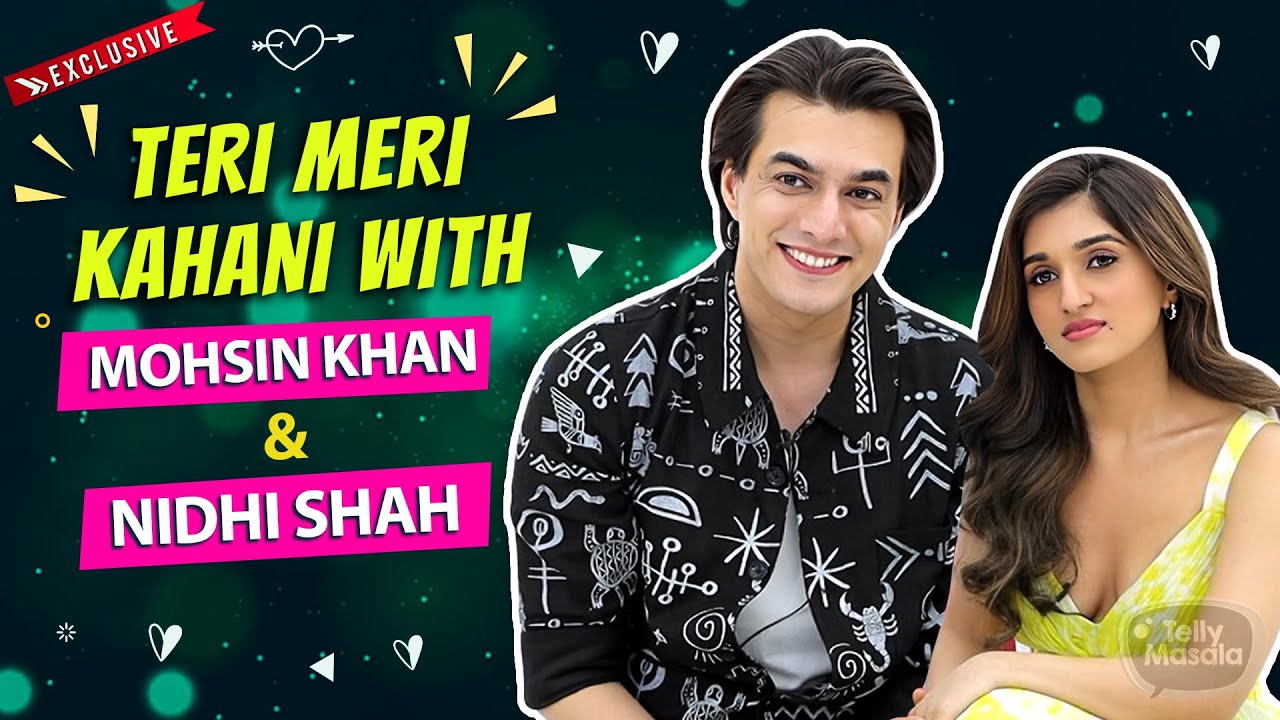 Mohsin Khan & Nidhi Shah's Romantic Love Story | First Meeting & Secrets | Teri Meri Kahani
