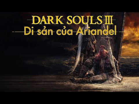 [Cốt Truyện] Dark Souls 3 DLC - Di sản của Ariandel