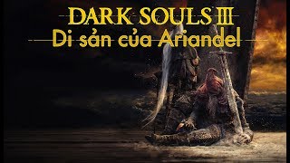 [Cốt Truyện] Dark Souls 3 DLC - Di sản của Ariandel