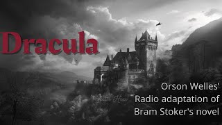 1938 Dracula w/ Orson Welles  Full Radio Drama Revived | YesterHear  #bramstoker