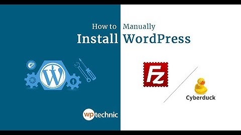 How to Install WordPress Manually – Step by Step Tutorial