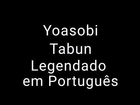 Tabun - Yoasobi - Legendado em Português (Tradução/Adaptação)