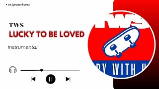 TWS - Lucky to be loved | Instrumental