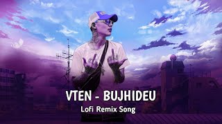 VTEN - Bujhideu (Lofi Remix)(3am feelings)