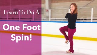 How To Do A One Foot Spin - In Figure Skates! Ice Skating Tutorial