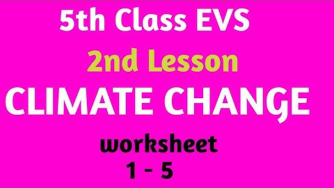 # 5th class EVS # 2nd lesson # CLIMATE CHANGE # worksheet 1 - 5 #MNINFO