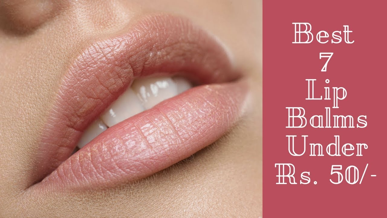 BEST 7 AFFORDABLE INDIAN LIP BALMS UNDER Rs. 50/ WINTER SKIN CARE YouTube