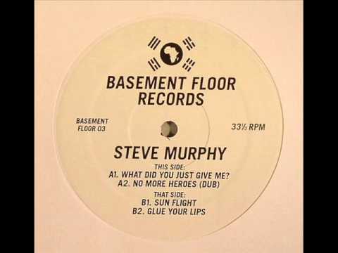 Steve Murphy (12) — Steve Murphy - What Did You Just Give Me?