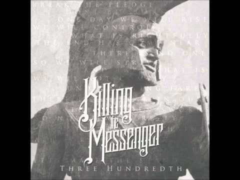 Three Hundredth - Killing The Messenger
