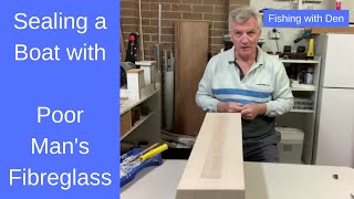 How to Seal a Boat with Poor Man's Fibreglass