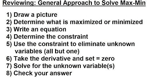 Calculus 1: Max-Min Problems (7 of 30) Reviewing General Approach