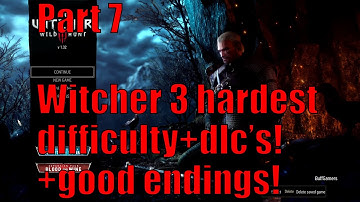 Witcher 3 Part 7 hardest difficulty+good endings! Full playthrough!