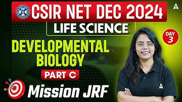 CSIR NET Dec 2024 | Developmental Biology - PART C | Day 3 | By Aashita Ma