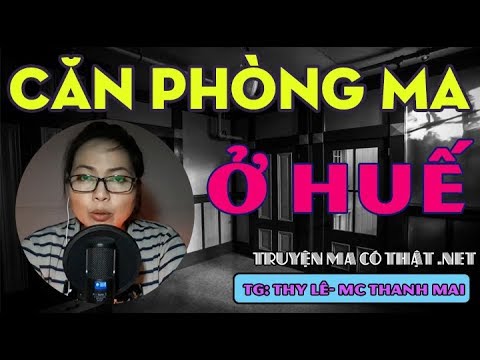 Video Căn Phòng Ma Ở Huế - Truyện Ma Có Thật Ở Trung Tâm... - youtube