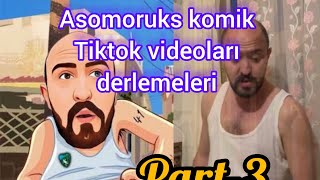 Asomoruks En Komik Tiktok Videoları Derlemeleri Part-3