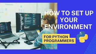 How to set up your python programming environment(Python for Beginners)