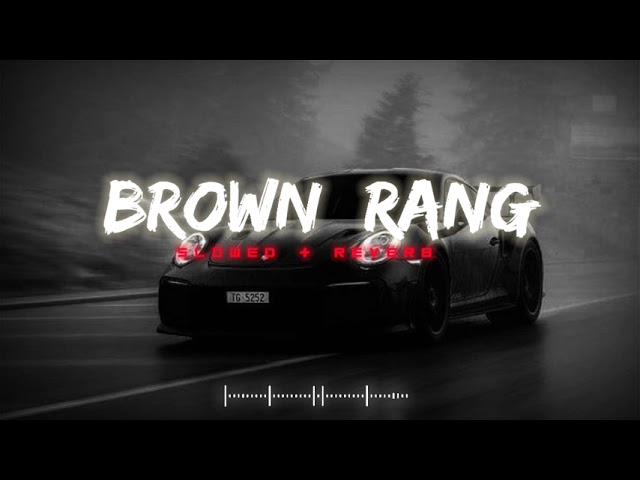 Brown Rang || Yo Yo Honey Singh || Slowed + Reverb | Lufi Song |#slowed #reverb #lufi #song class=