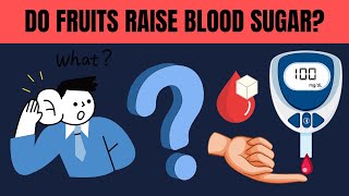 Diabetes Diet: Do Fruits Raise Blood Sugar?