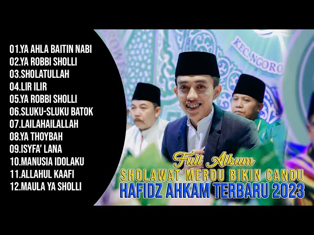 FULL ALBUM PILIHAN SHOLAWAT MERDU BIKIN CANDU  PLAYLIST HAFIDZ AHKAM TERBARU 2023 class=