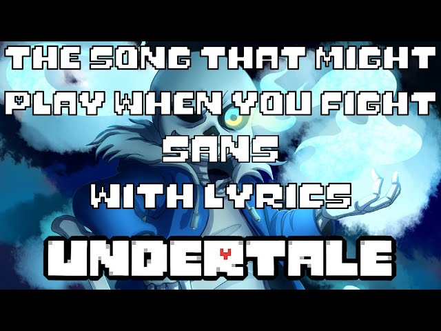 Song That Might Play When You Fight Sans, Undertale Wiki