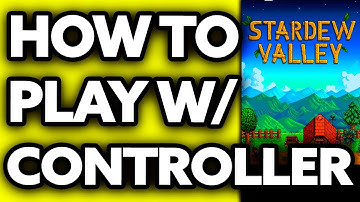 How To Play Stardew Valley with Controller on PC 2025