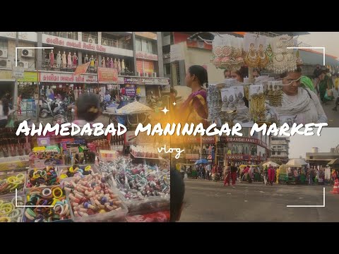 Ahmedabad famous maninagar market shopping market must visit