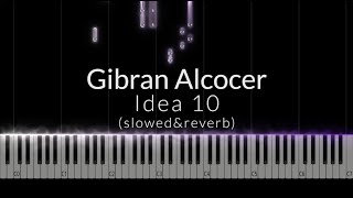 Gibran Alcocer - Idea 10 (slowed reverb) Piano Cover