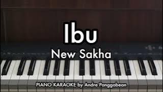 Ibu - New Sakha | Piano Karaoke by Andre Panggabean