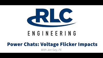 Power Chats: Series 1 - Episode 3 - Voltage Flicker Impacts