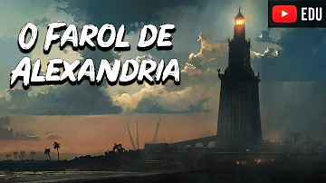 Quem destruiu o Farol de Alexandria?