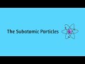 Subatomic Particles and Atomic Structure Explained