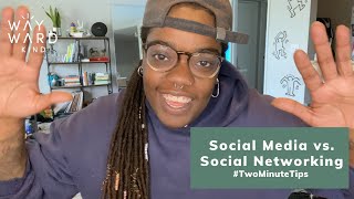 Social Media Vs Social Networking #TwoMinuteTips