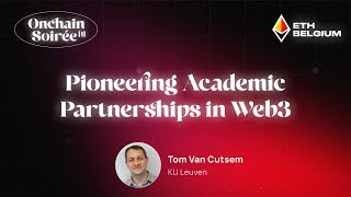 Pioneering Academic Partnerships in Web3 – Tom Van Cutsem | Onchain Soirée [1] @ KU Leuven