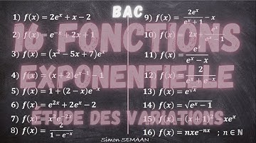 16 VARIATIONS DE FONCTIONS - Dériver une fonction exponentielle et tableau de variation BAC