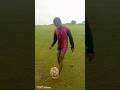 practice video 💐💯🥰🎀 #shorts #shortfeed #trending #football #viral #viral #footballskill #skills #new